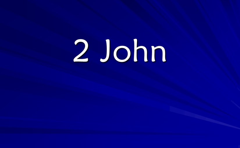 2 John, Greeting the Elect Lady, Walk in Christ’s Commandments, Beware of Antichrist&nbsp;Deceivers.